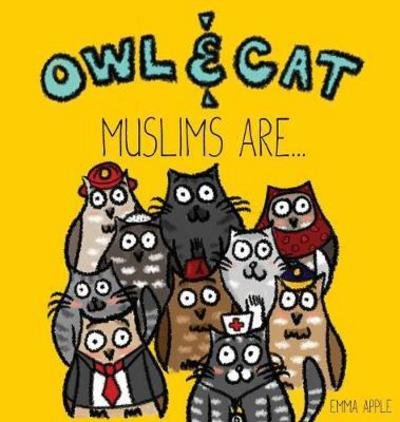 Cover for Emma Apple · Owl &amp; Cat: Muslims Are... - Owl &amp; Cat (Hardcover bog) (2017)