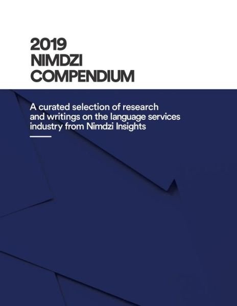 2019 Nimdzi Compendium - Nimdzi Insights - Bücher - Nimdzi - 9780999289457 - 14. Oktober 2019