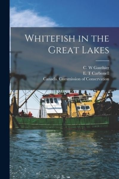 Cover for C W Gauthier · Whitefish in the Great Lakes [microform] (Paperback Book) (2021)