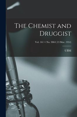 Cover for Ubm · The Chemist and Druggist [electronic Resource]; Vol. 161 = no. 3864 (13 Mar. 1954) (Pocketbok) (2021)