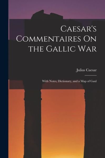 Cover for Julius Caesar · Caesar's Commentaires on the Gallic War (Bok) (2022)