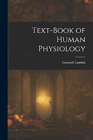 Cover for Leonard Landois · Text-Book of Human Physiology (Book) (2022)