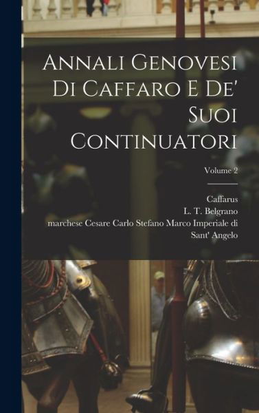Cover for 1080 Or 1-1166 Caffarus · Annali Genovesi Di Caffaro e de' Suoi Continuatori; Volume 2 (Buch) (2022)