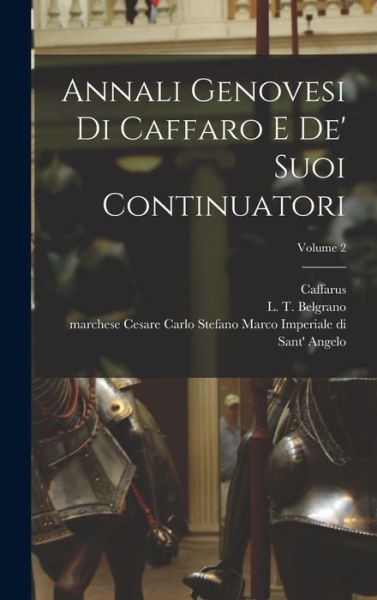 Cover for 1080 Or 1-1166 Caffarus · Annali Genovesi Di Caffaro e de' Suoi Continuatori; Volume 2 (Book) (2022)