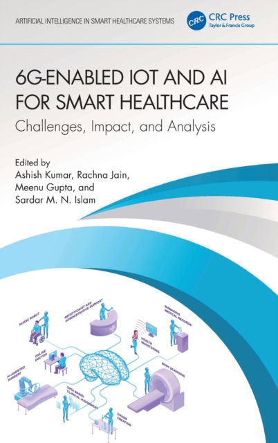 6G-Enabled IoT and AI for Smart Healthcare: Challenges, Impact, and Analysis - Artificial Intelligence in Smart Healthcare Systems -  - Książki - Taylor & Francis Ltd - 9781032343457 - 21 czerwca 2023