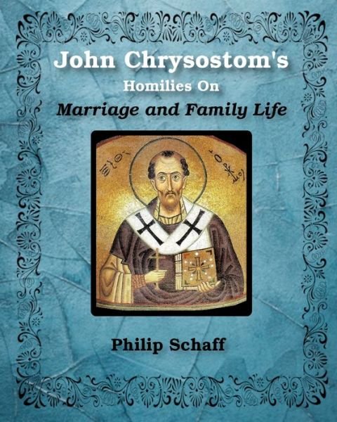 Cover for St John Chrysostom · St. John Chrysostom's Homilies On Marriage and Family Life (Pocketbok) (2024)
