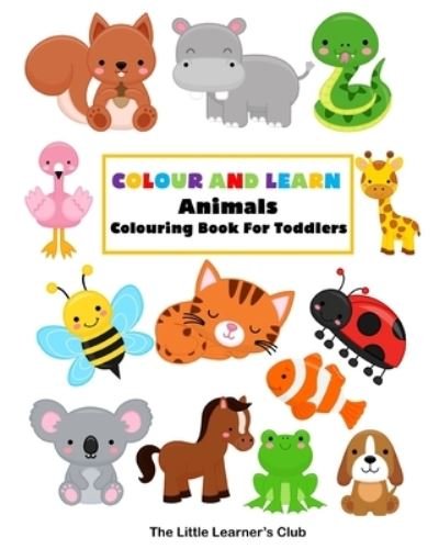 Colour and Learn - The Little Learner's Club - Bøger - Blurb - 9781034646457 - 26. april 2024