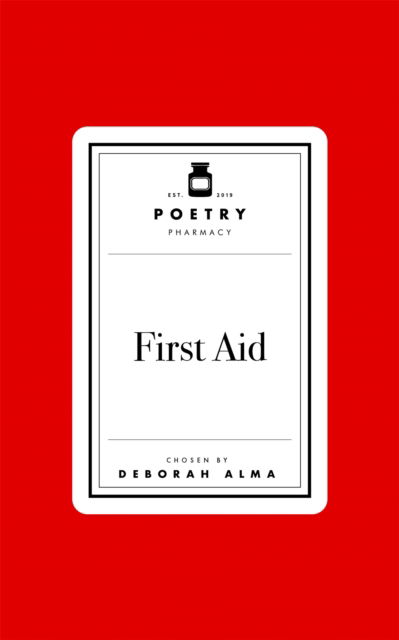 Cover for Deborah Alma · Poetry Pharmacy: First Aid - Poetry Pharmacy (Gebundenes Buch) (2025)