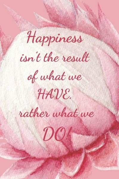 Cover for Hidden Valley Press · Happiness Isn't the Result of What We Have (Pocketbok) (2019)