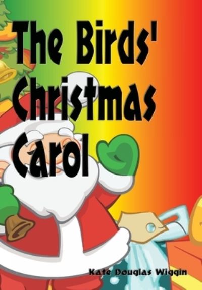 Cover for Kate Douglas Wiggin · The Birds' Christmas Carol (Hardcover Book) (2019)