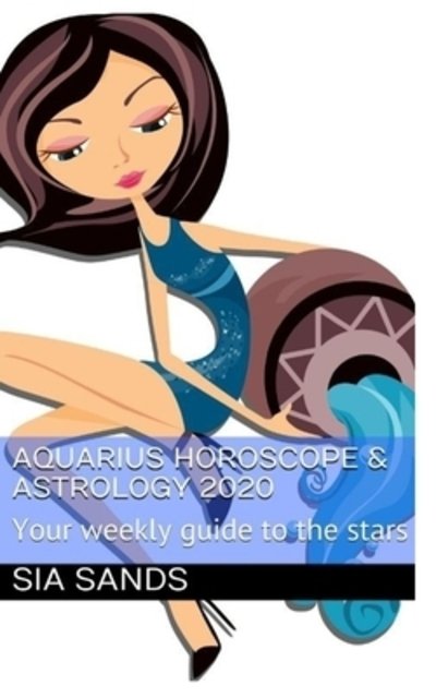 Cover for Sia Sands · Aquarius Horoscope &amp; Astrology 2020 (Pocketbok) (2019)
