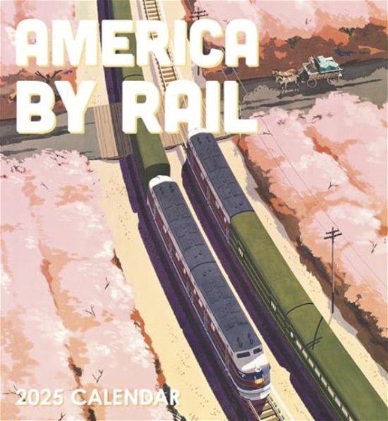 Cover for Pomegranate · America by Rail 2025 Wall Calendar (Paperback Book) (2024)