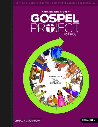 The Gospel Project Home Edition K-2nd Grades Workbook Semester 6 - Lifeway Kids - Books - Lifeway Church Resources - 9781087710457 - October 1, 2020