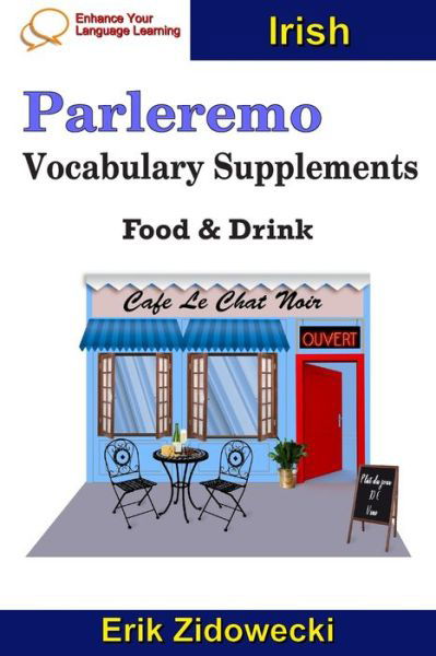 Parleremo Vocabulary Supplements - Food & Drink - Irish - Erik Zidowecki - Kirjat - Independently Published - 9781091386457 - lauantai 23. maaliskuuta 2019