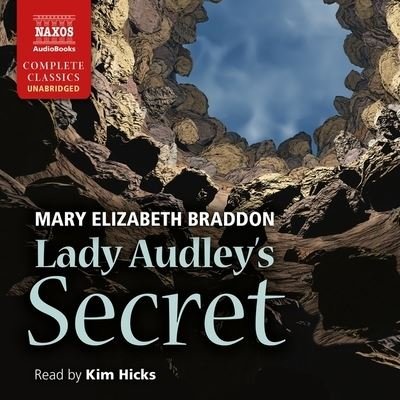 Lady Audley's Secret - Mary Elizabeth Braddon - Musik - Naxos - 9781094017457 - 12. Mai 2020