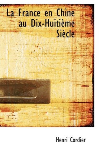 Cover for Henri Cordier · La France en Chine Au Dix-huitième Siècle (Gebundenes Buch) (2009)