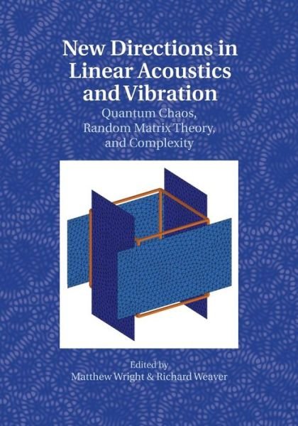 Cover for Matthew Wright · New Directions in Linear Acoustics and Vibration: Quantum Chaos, Random Matrix Theory and Complexity (Paperback Bog) (2015)