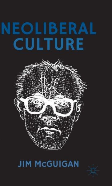 Cover for Jim McGuigan · Neoliberal Culture (Innbunden bok) [1st ed. 2016 edition] (2015)