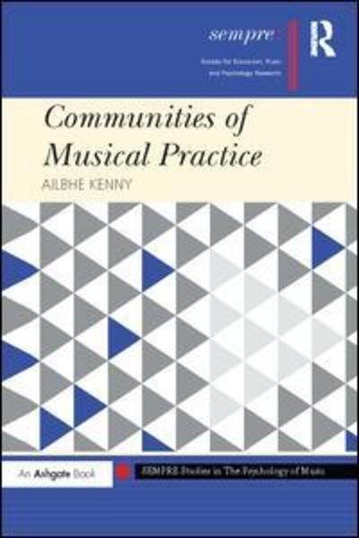 Cover for Ailbhe Kenny · Communities of Musical Practice - SEMPRE Studies in The Psychology of Music (Pocketbok) (2017)