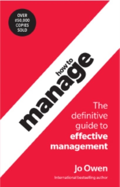 How to Manage - Jo Owen - Boeken - Pearson Education Limited - 9781292426457 - 17 augustus 2022
