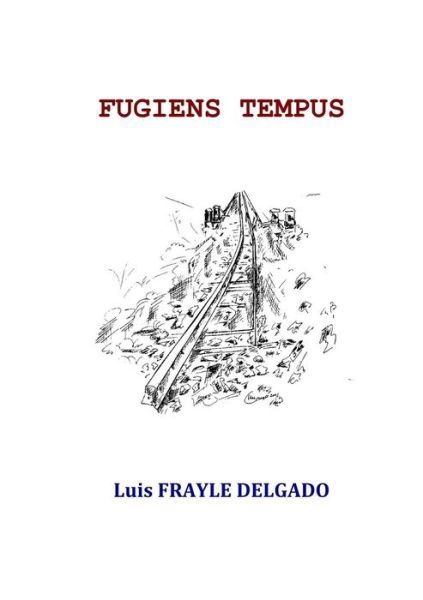 Cover for Luis Frayle Delgado · Fugiens Tempus (Paperback Book) (2015)