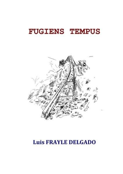 Cover for Luis Frayle Delgado · Fugiens Tempus (Pocketbok) (2015)