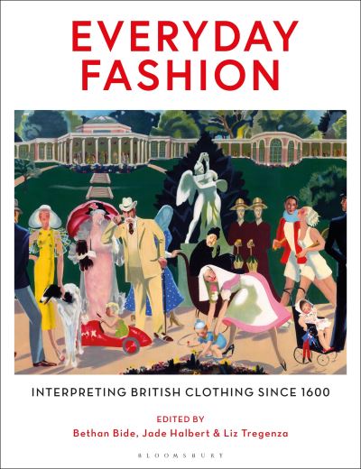 Cover for Bethan Bide · Everyday Fashion: Interpreting British Clothing Since 1600 (Hardcover Book) (2023)