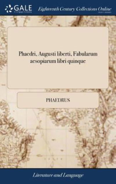 Cover for Phaedrus · Phaedri, Augusti liberti, Fabularum aesopiarum libri quinque (Hardcover Book) (2018)