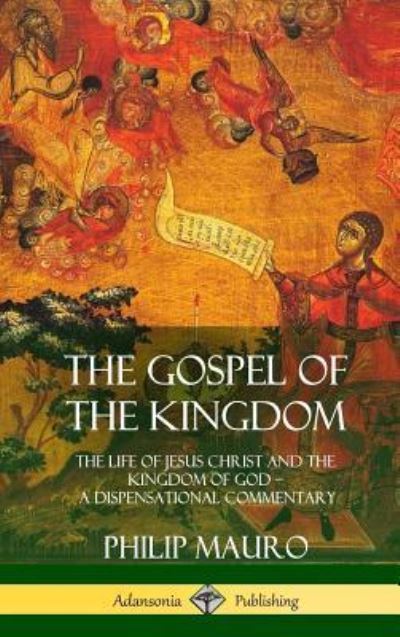 Cover for Philip Mauro · The Gospel of the Kingdom (Hardcover Book) (2018)