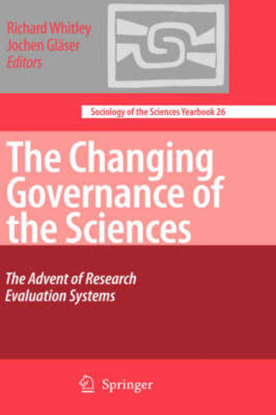 Cover for Richard Whitley · The Changing Governance of the Sciences: The Advent of Research Evaluation Systems - Sociology of the Sciences Yearbook (Inbunden Bok) (2008)