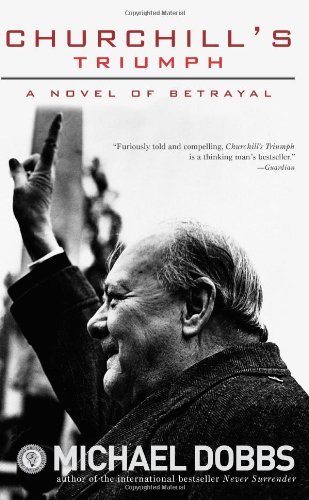 Cover for Michael Dobbs · Churchill's Triumph: a Novel of Betrayal (Pocketbok) (2008)