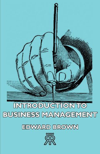 Introduction to Business Management - Edward Brown - Libros - Marcel Press - 9781406717457 - 15 de marzo de 2007