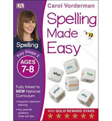 Cover for Carol Vorderman · Spelling Made Easy, Ages 7-8 (Key Stage 2): Supports the National Curriculum, English Exercise Book - Made Easy Workbooks (Paperback Book) (2014)