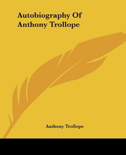 Cover for Anthony Trollope · Autobiography of Anthony Trollope (Paperback Book) (2004)
