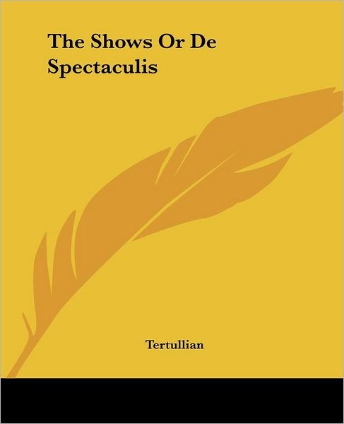 Cover for Tertullian · The Shows or De Spectaculis (Paperback Bog) (2004)