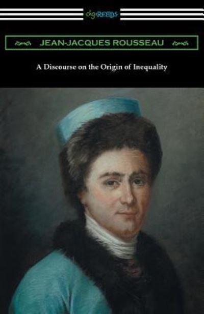 A Discourse on the Origin of Inequality - Jean-Jacques Rousseau - Libros - Digireads.com Publishing - 9781420957457 - 12 de abril de 2018