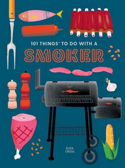 Cover for Eliza Cross · 101 Things to do with a Smoker (Spiralbog) (2023)