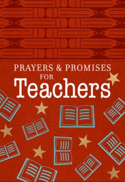 Cover for Broadstreet Publishing Group LLC · Prayers &amp; Promises for Teachers (Leather Book) (2023)