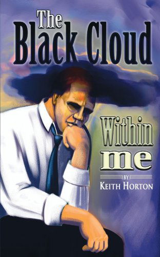 Cover for Keith Horton · The Black Cloud Within Me (Paperback Book) (2007)