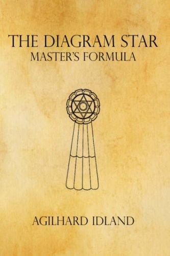 The Diagram Star: Master's Formula - Agilhard Idland - Books - AuthorHouse UK DS - 9781425965457 - November 14, 2006