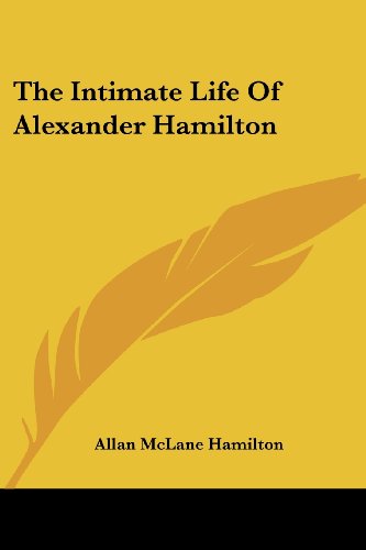 Cover for Allan Mclane Hamilton · The Intimate Life of Alexander Hamilton (Paperback Book) (2006)