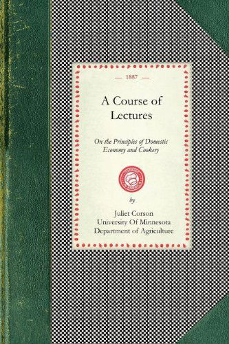 Cover for Juliet Corson · Course of Lectures (Cooking in America) (Paperback Book) (2008)