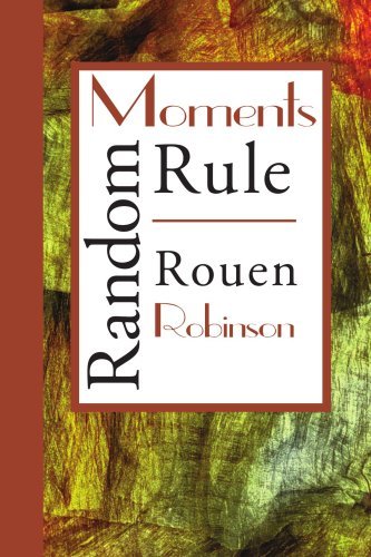 Random Moments Rule - Rouen Robinson - Livres - AuthorHouse - 9781434338457 - 1 octobre 2007