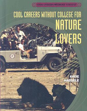 Cover for Katie Haegele · Cool careers without college for nature lovers (Book) [Rev. edition] (2009)