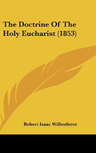 Cover for Robert Isaac Wilberforce · The Doctrine of the Holy Eucharist (1853) (Hardcover Book) (2008)