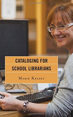 Cataloging for School Librarians - Marie Kelsey - Books - Rowman & Littlefield - 9781442232457 - October 3, 2014