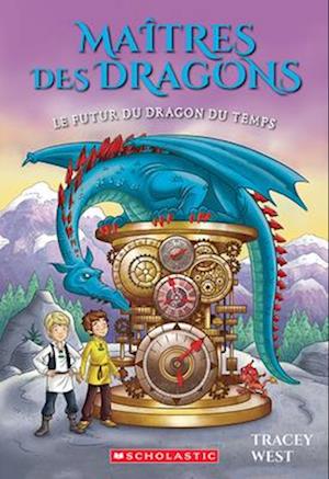 Cover for Tracey West · Maitres Des Dragons: N Degrees 15 - Le Futur Du Dragon Du Temps (Paperback Book) (2020)