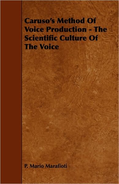 Cover for Pasqual Mario Marafioti · Caruso's Method of Voice Production - the Scientific Culture of the Voice (Paperback Book) (2008)