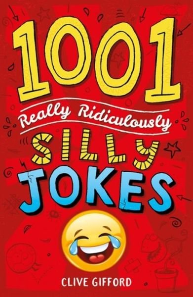 Cover for Clive Gifford · 1001 Really Ridiculously Silly Jokes (Taschenbuch) (2018)