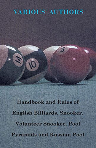 Handbook and Rules of - English Billiards - Snooker - Volunteer Snooker - Pool Pyramids - Russian Pool - V/A - Books - Bushnell Press - 9781445525457 - August 25, 2010